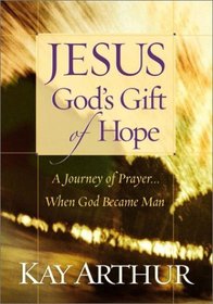 Jesus, God's Gift of Hope (Journey of Prayer Through the Life of Christ)