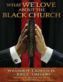 What We Love About the Black Church: Can We Get a Witness?