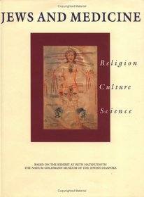 Jews and Medicine: Religion, Culture, Science