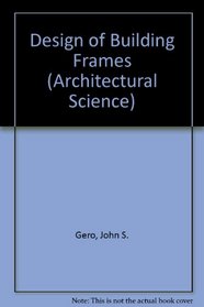 Design of building frames (Architectural science series)