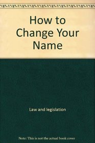 How to Change Your Name (How to Change Your Name in California)