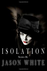 Isolation: Stories