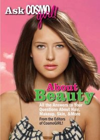 Ask CosmoGIRL! About Beauty: All the Answers to Your Questions About Hair, Makeup, Skin & More (Cosmogirl)
