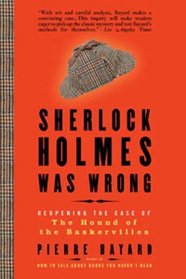 Sherlock Holmes Was Wrong: Reopening the Case of the Hound of the Baskervilles