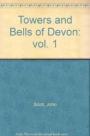 Towers and Bells of Devon: vol. 1