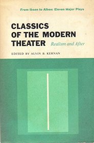 Classics of the Modern Theater: Realism and After