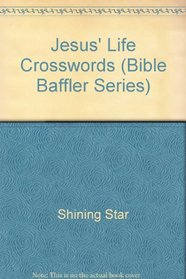 Jesus' Life Crosswords (Bible Baffler Series)