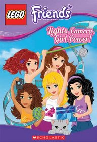 Lights, Camera, Girl Power! (LEGO Friends: Chapter Bk 1)