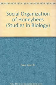 Social Organization of Honeybees (Studies in Biology)