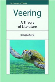 Veering: A Theory of Literature (The Frontiers of Theory)