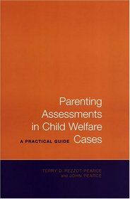 Parenting Assessments In Child Welfare Cases: A Practical Guide