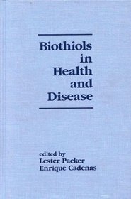 Biothiols in Health and Disease (Antioxidants in Health and Disease)