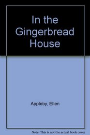 In the Gingerbread House (A Yummy Book About Families)