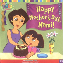 Happy Mother's Day, Mami! (Dora the Explorer)