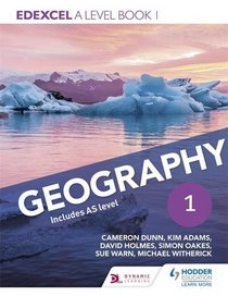 Edexcel A Level Geography Book 1: For as and A Level Year 1