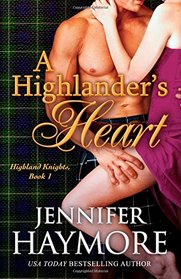 A Highlander's Heart (Highland Knights) (Volume 1)