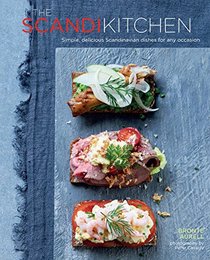 Scandi Kitchen: Simple, delicious Scandinavian dishes for any occasion