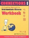 Connections I: A Cognitive Approach to Intermediate Chinese (Chinese in Context Language Learning)