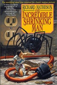 The Incredible Shrinking Man : A Novel
