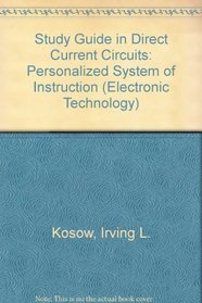 Study Guide in Direct Current Circuits: Personalized System of Instruction (Electronic Technology)
