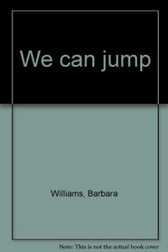 We can jump