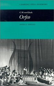 C. W. von Gluck: Orfeo (Cambridge Opera Handbooks)
