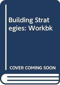 Building Strategies: Workbk