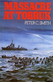 Massacre at Tobruk: The Story of Operation Agreement