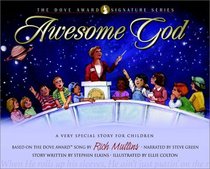 Awesome God: A Very Special Story for Children (The Dove Award Signature Series)