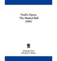 Verdi's Opera: The Masked Ball (1891)