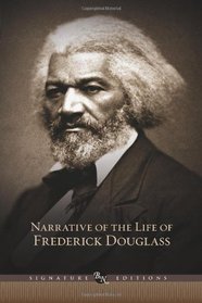 Narrative of the Life of Frederick Douglass: And Selected Essays and Speeches (Barnes & Noble Signature Editions)