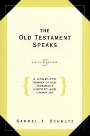 Old Testament Speaks - 5th edition : A Complete Survey of Old Testament Histo
