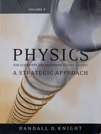 Physics for Scientists and Engineers: a Strategic Approach, Volume 4, Chapters 26-37 (Second Edition)
