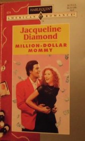 Million-Dollar Mommy (Harlequin American Romance, No 674)
