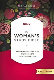 The NKJV, Woman's Study Bible, Hardcover, Red Letter, Full-Color: Receiving God's Truth for Balance, Hope, and Transformation