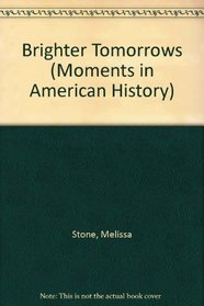 Brighter Tomorrows (Moments in American History)