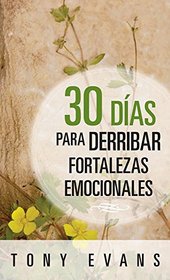 30 das para derribar fortalezas emocionales (Spanish Edition)