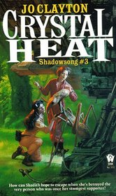 Crystal Heat (Shadowsong Trilogy, Bk 3)