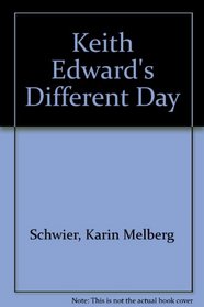 Keith Edward's Different Day