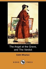 The Angel at the Grave, and The Verdict (Dodo Press)