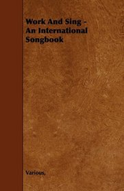 Work And Sing - An International Songbook