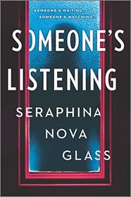 Someone's Listening: A Novel