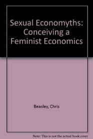 Sexual Economyths: Conceiving a Feminist Economics