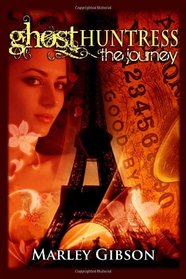 Ghost Huntress: The Journey (Volume 6)