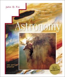Astronomy: Journey to the Cosmic Frontier, w/CD