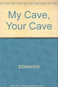 My Cave, Your Cave