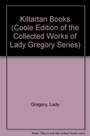 Kiltartan Books (Coole Edition of the Collected Works of Lady Gregory Series)