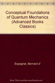 Conceptual Foundations of Quantum Mechanics (Advanced Books Classics)