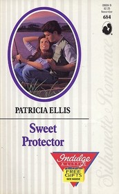 Sweet Protector (Silhouette Romance, No 684)