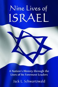Nine Lives of Israel: A Nation's History Through the Lives of Its Foremost Leaders
